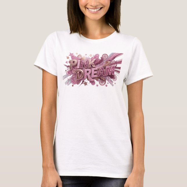 Statement Rosa PINK DREAM Anpassad T-shirt (Framsida)