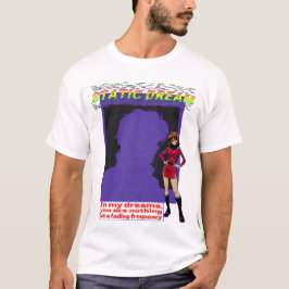 STATIC DREAM T SHIRT