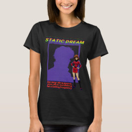 STATIC DREAM T SHIRT