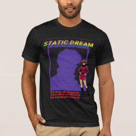 STATIC DREAM T SHIRT