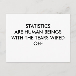 STATISTIK ÄR MÄNNISKOR MED TÅRAR... VYKORT