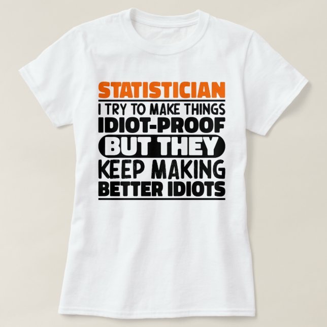 Statistiker jag försöker göra Sak funny citattecke T Shirt (Design framsida)