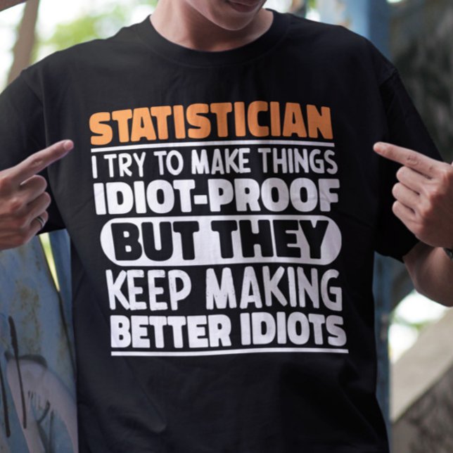 Statistiker jag försöker göra Sak funny citattecke T Shirt (Skapare uppladdad)