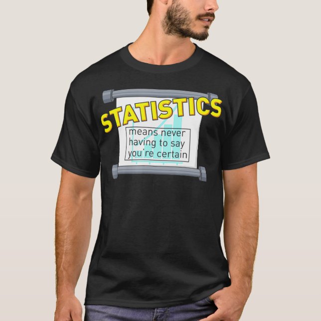 Statistiska elak behöver aldrig säga att du är säk t shirt (Framsida)