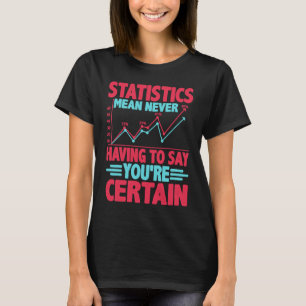 Statistiskt Elak behöver aldrig säga att du är säk T Shirt