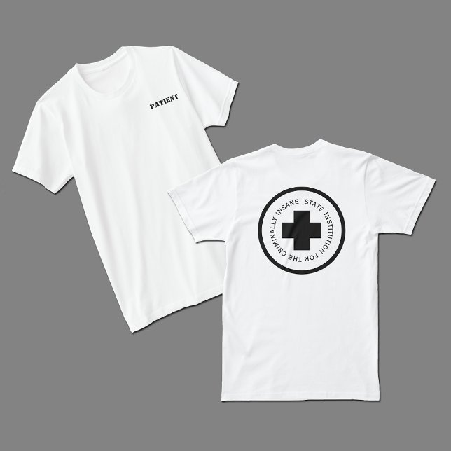 Statlig institution Kriminellt sjuk patient T Shirt (Skapare uppladdad)