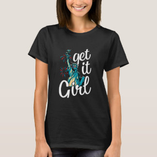 Statue Of Liberty Get It Girl American T Shirt