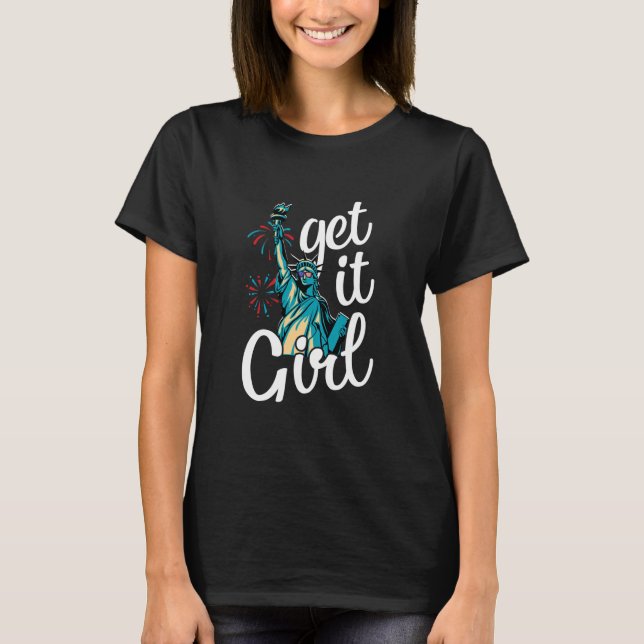 Statue Of Liberty Get It Girl American T Shirt (Framsida)