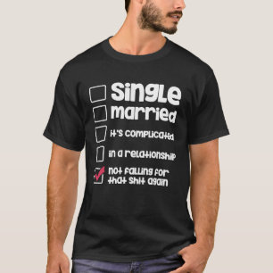 Status för en gift relation ogift t shirt
