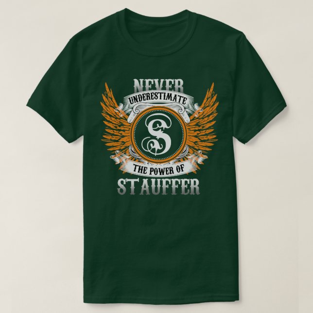 Stauffer Namn Shirt underskattar aldrig effekten T Shirt (Design framsida)