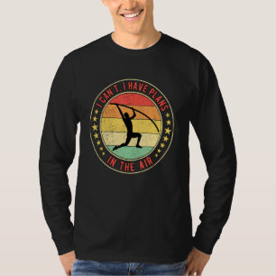 Stavhoppare Jag kan inte Jag har planer i luften T Shirt