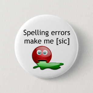 Stavningsfel gör mig [sic] Grammar Humor Knapp