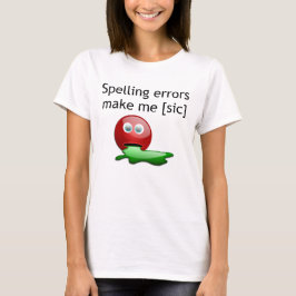 Stavningsfel gör mig [sic] Grammar Humor T Shirt