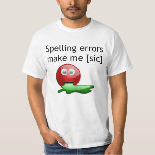 Stavningsfel gör mig [sic] Grammar Humor T Shirt