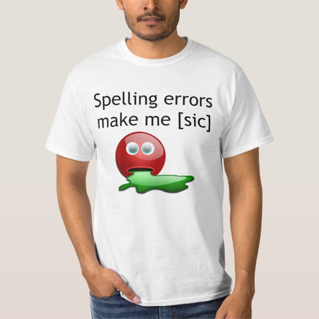 Stavningsfel gör mig [sic] Grammar Humor T Shirt (Framsida)