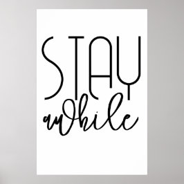 Stay Awhile Printaffisch - Inspirerande Affisch