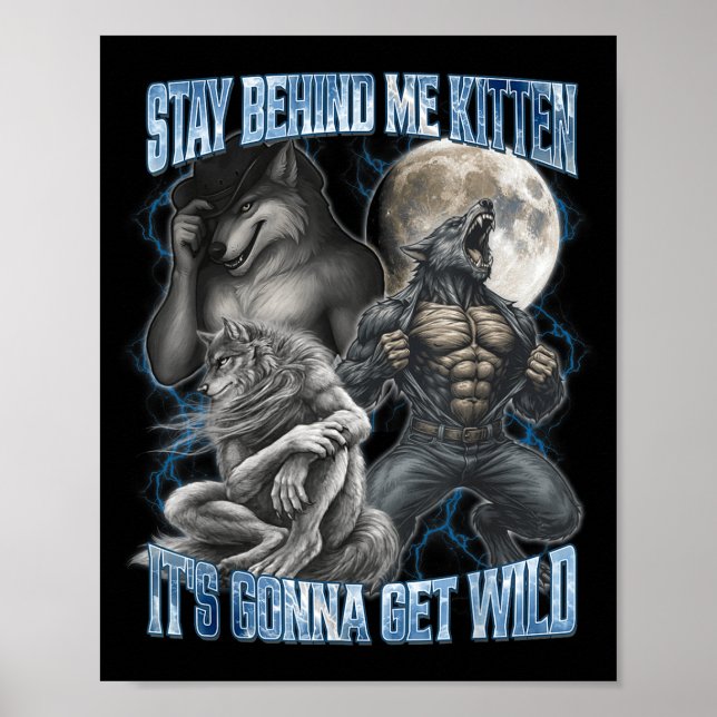 Stay Behind Me Kitten It's Gonna Get Wild Funny Al Poster (Framsidan)