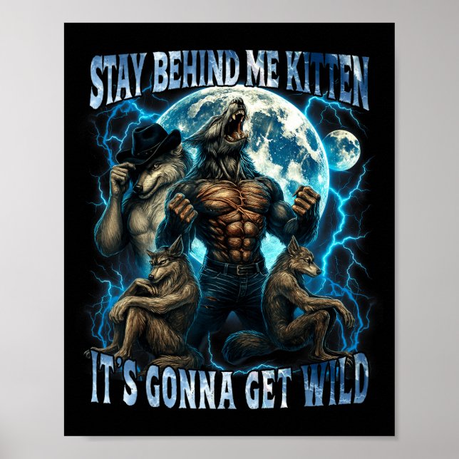 Stay Behind Me Kitten It's Gonna Get Wild Funny Al Poster (Framsidan)