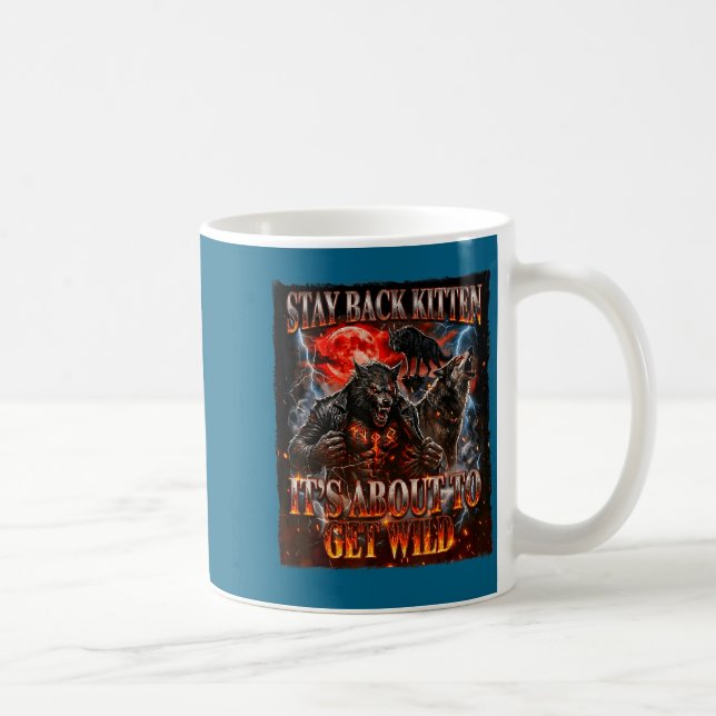 Stay Behind Me Kitten It's Gonna Get Wild Werewolf Kaffemugg (Höger)