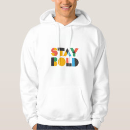 Stay Bold Hoodie – Mutiges Design für deinen einzi