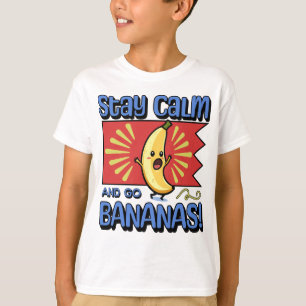 Stay Calm and go Bananas! T Shirt