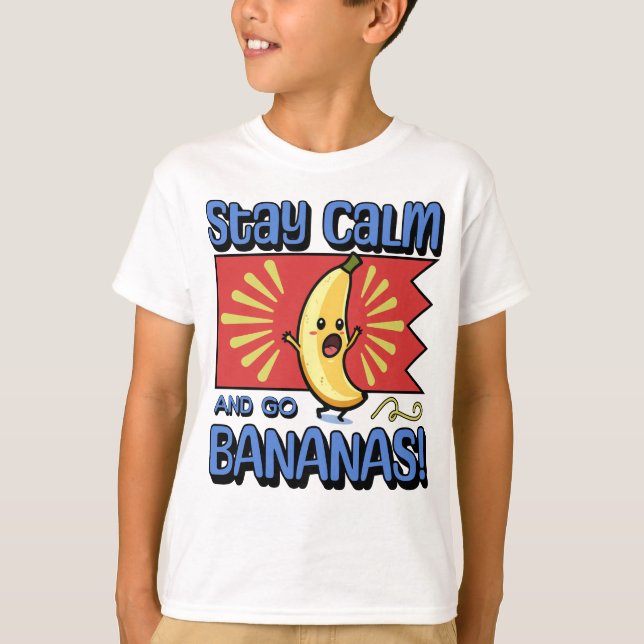 Stay Calm and go Bananas! T Shirt (Framsida)