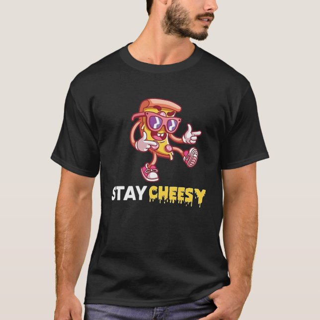 Stay Cheesy  Cheese Pizza Day T Shirt (Framsida)