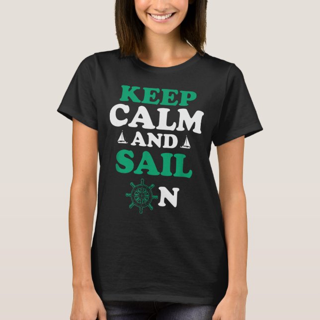 Stay Chill And Head For The Horizon Sailing Humor  T Shirt (Framsida)