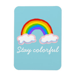 Stay colorful magnet