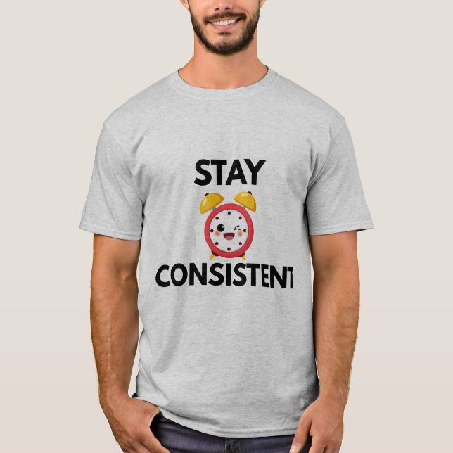 Stay Consistent – Motivational Mindset T-Shirt (Framsida)