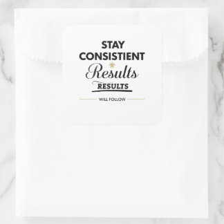 Stay Consistent Results Will Follow Gym Motivation Fyrkantigt Klistermärke