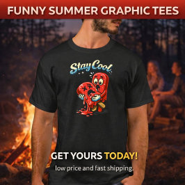 Stay Cool - Funny Dark Humor Summer T Shirt