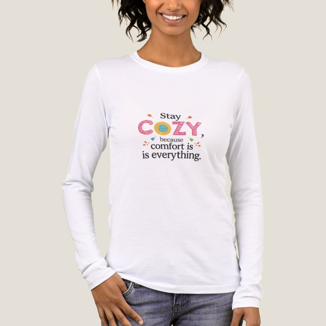 Stay Cozy – Where Soft Meets Fun T Shirt (Framsida)