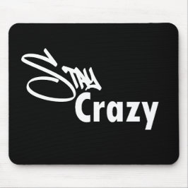 Stay Crazy Mouse Pad Musmatta