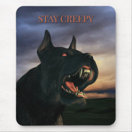 Stay Creepy. Big, black dog Musmatta