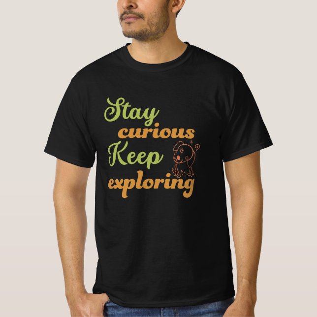Stay curious, keep exploring t shirt (Framsida)