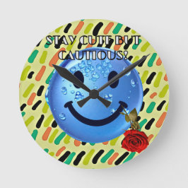 STAY CUTE MEN CAUTIOUS! RUND KLOCKA