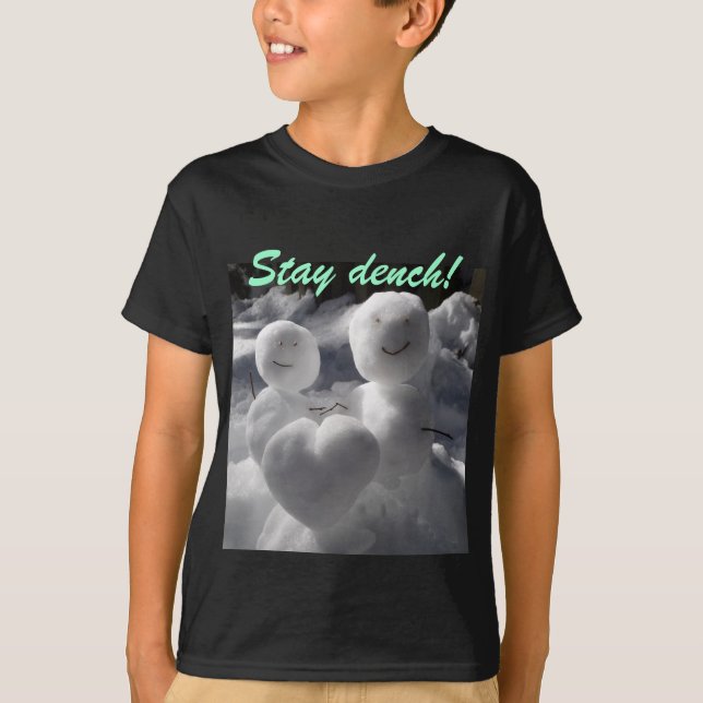 Stay dench! tee shirt (Framsida)
