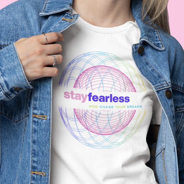 Stay Fearless / Chase Your Dreams T-shirt (Skapare uppladdad)