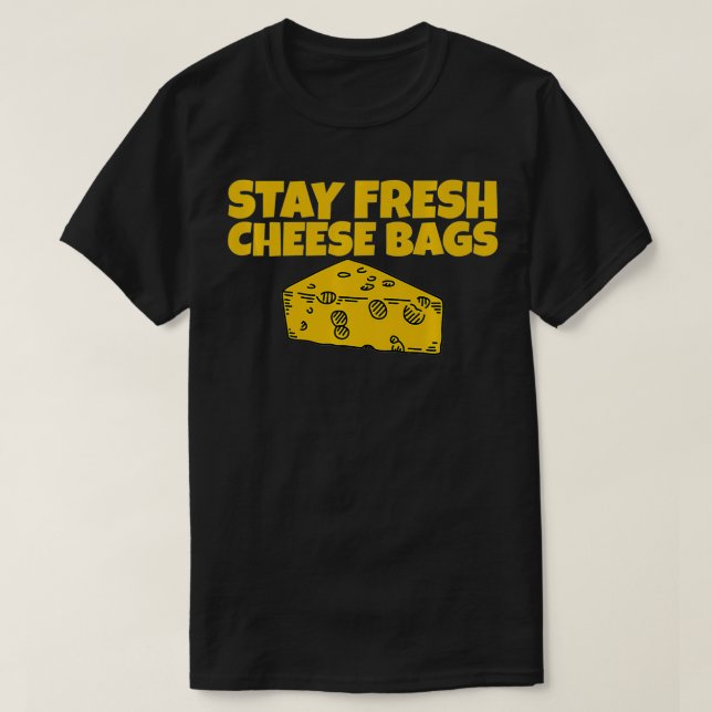 Stay Fresh Cheese Bags  aunt nephew  T Shirt (Design framsida)