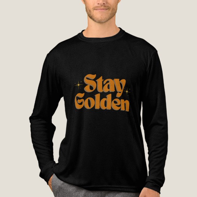 Stay Golden T-Shirt | Retro Positive Quote Tee | G (Framsida)