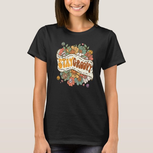 Stay Groovy Positive Mind Happy Life Retro Sunflow T Shirt (Framsida)
