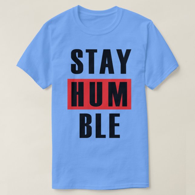 STAY HUMBLE 8 T SHIRT (Design framsida)