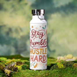 Stay Humble Hustle Hard Water Bottle – Motivattion