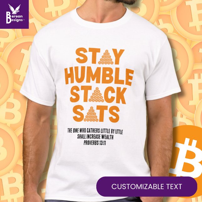 STAY HUMBLE STACK SATS Anpassningsbar Bitcoin Inve T Shirt (Fun STAY HUMBLE STACK SATS Bitcoin Crypto T-shirt with customizable Christian text.)