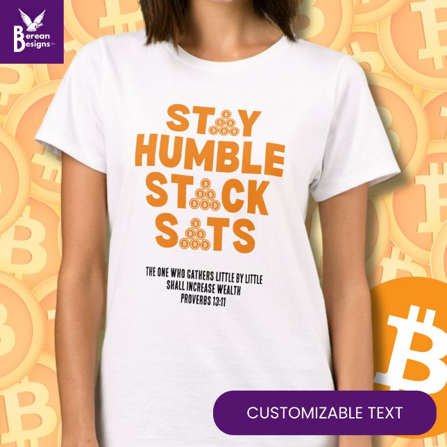 STAY HUMBLE STACK SATS Anpassningsbar Bitcoin Inve T Shirt (Fun STAY HUMBLE STACK SATS Bitcoin Crypto tee with CUSTOMIZABLE Christian quote Ideal for Christians)