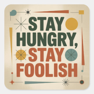Stay Hungry, Stay Foolish Fyrkantigt Klistermärke