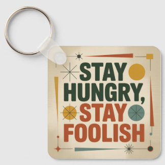 Stay Hungry, Stay Foolish Nyckelring