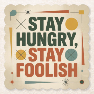 Stay Hungry, Stay Foolish Underlägg Papper