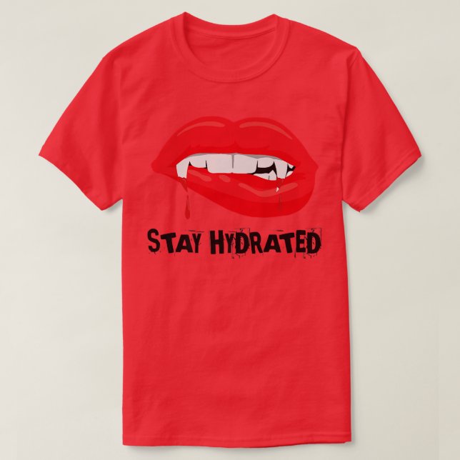 Stay Hydrated, Halloween Vampire Fangs  T Shirt (Design framsida)